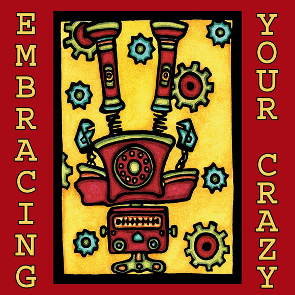 Embracing Your Crazy!